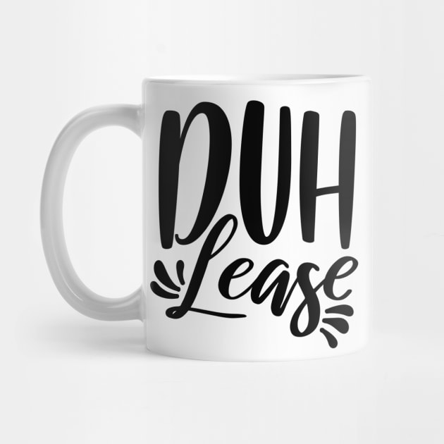 Duh Lease by Rise And Design